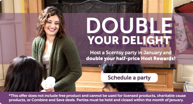 Host a Scentsy party in January and double you half-priced host rewards.